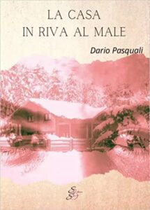 La casa in riva al male di Dario Pasquali-Copertina libro