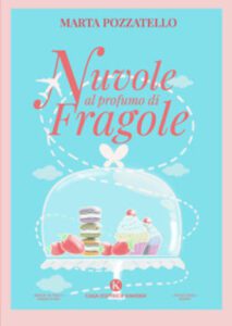 Nuvole al profumo di fragole di Marta Pozzatello-Copertia libro